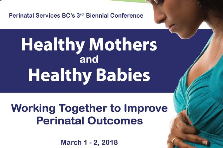 Perinatal Services BC's 3rd Biennial Conference: Healthy Mothers and Healthy Babies